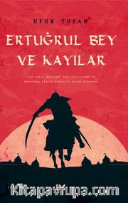 Ertuğrul Bey ve Kayılar