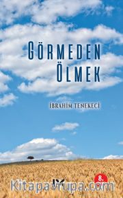 Görmeden Ölmek