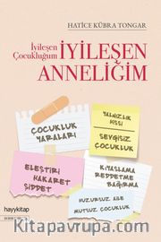 İyileşen Çocukluğum İyileşen Anneliğim