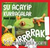Daha da Küçükler İçin Şu Acayip Kurbağalar