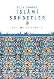 Bilim Çağında İslami Sohbetler