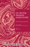 Üç Büyük İmamın Faziletleri