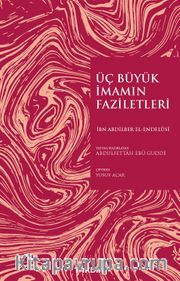 Üç Büyük İmamın Faziletleri