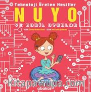 Nuyo ve Mobil Oyunlar / Teknoloji Üreten Nesiller