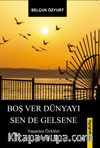 Boş Ver Dünyayı Sen de Gelsene