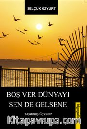Boş Ver Dünyayı Sen de Gelsene