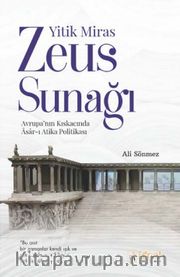 Yitik Miraz Zeus Sunağı <br /> Avrupa’nın Kıskacında Asar-ı Atika Politikası