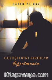 Gülüşlerini Kırdılar Öğretmenin