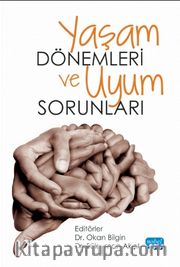 Yaşam Dönemleri ve Uyum Sorunları