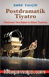 Postdramatik Tiyatro & Tiyatronun Yeni Rejimi ve Alman Tiyatrosu