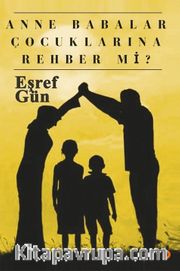 Anne Babalar Çocuklarına Rehber mi? 