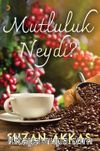 Mutluluk Neydi?