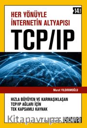 Her Yönüyle İnternetin Altyapısı TCP/IP