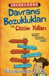 Çocuklarda Davranış Bozuklukları ve Çözüm Yolları & İyi Seçimler Yapmanın ve Sorunlardan Uzak Durmanın Yolları