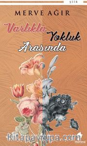 Varlıkla Yokluk Arasında
