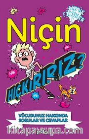 Niçin Hıçkırırız? <br /> Vücudunuz Hakkında Sorular ve Cevaplar