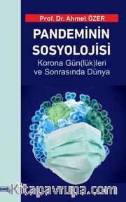 Pandeminin Sosyolojisi  Korona Gün(Lük)Leri Ve Sonrasında Dünya