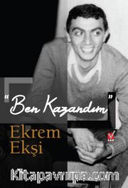 "Ben Kazandım" Ekrem Ekşi