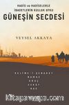 Hadis ve Hadiselerle İbadetlerin Kulluk Ufku Güneşin Secdesi