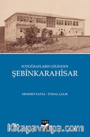 Fotoğrafların Dilinden Şebinkarahisar