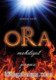 Ora “Mehdiyet” (2 Cilt Birarada)