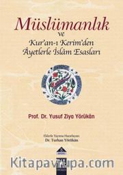 Müslümanlık ve Kur'an-ı Kerim'den Ayetlerle İslam Esasları
