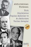Türk Büyüklerine Yapılan Saldırılar ve Bu Saldırılara Verilen Cevaplar 