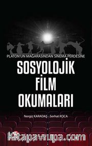 Platon’un Mağarasından Sinema Perdesine Sosyolojik Film Okumaları