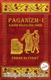 Paganizm 1 <br /> Kadim Bilgeliğe Giriş