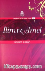 İlim ve Amel:  : Tasavvuf Sohbetleri 2