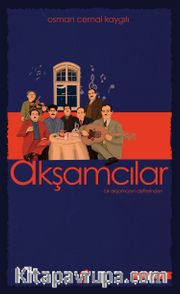Akşamcılar <br /> Bir Akşamcının Defterinde