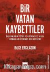 Bir Vatan Kaybettiler & Balkanların Fethi ve Kaybını Ele Alan Romanlar Üzerinde Bir İnceleme
