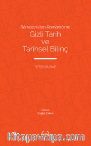 Rönesans’tan Romantizme Gizli Tarih ve Tarihsel Bilinç