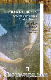 Noli Me Tangere: Bedenin Kaldırılması Üzerine Deneme