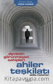 Devletin Görünmeyen Sahipleri Ahiler Teşkilatı