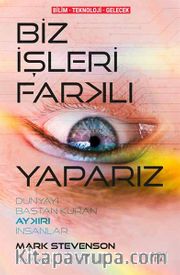 Biz İşleri Farklı Yaparız <br /> Dünyayı Baştan Kuran Aykırı İnsanlar 