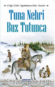 Tuna Nehri Buz Tutunca <br /> Evliya Çelebi Seyahatnamesi’nden Seçmeler 
