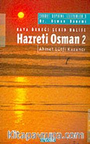 Hz. Osman 2: Haya Örneği Şehid Halife