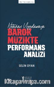 Notadan Uygulamaya Barok Müzikte Performans Analizi