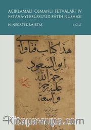Açıklamalı Osmanlı Fetvaları IV (2 Cilt Takım) <br /> Fetava-yı Ebüssu’ûd Fatih Nüshası