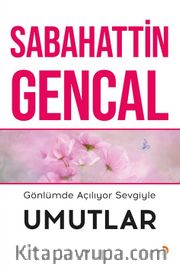Gönlümde Açılıyor Sevgiyle Umutlar