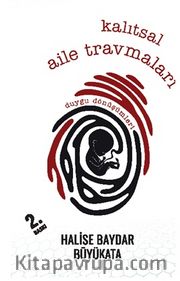 Kalıtsal Aile Travmaları <br /> Duygu Dönüşümleri
