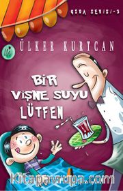 Bir Vişne Suyu Lütfen / Gıda Serisi 3