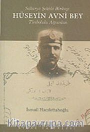 Hüseyin Avni Bey: Sakarya Şehidi Binbaşı