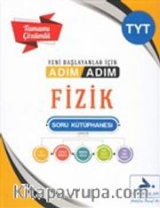 TYT Adım Adım Fizik Tamamı Çözümlü Soru Kütüphanesi