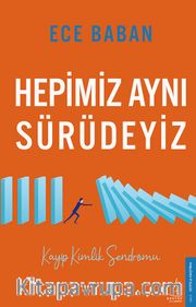 Hepimiz Aynı Sürüdeyiz <br /> Kayıp Kimlik Sendromu