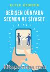 Değişen Dünyada Seçmen ve Siyaset