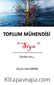 Toplum Mühendisi Siya <br /> Devlet Sırrı