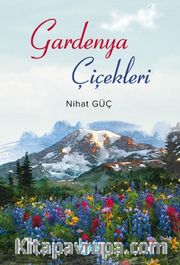Gardenya Çiçekleri