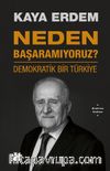 Neden Başaramıyoruz? & Demokratik Bir Türkiye
